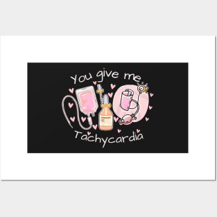 You Give Me Tachycardia Nurse Valentines Day T-Shirt Posters and Art